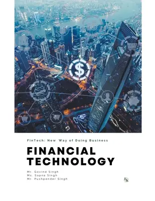Tehnologia financiară (FinTech): Un nou mod de a face afaceri - Financial Technology (FinTech): New Way of Doing Business