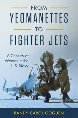 De la Yeomanettes la avioane de luptă: Un secol de femei în marina americană - From Yeomanettes to Fighter Jets: A Century of Women in the U.S. Navy