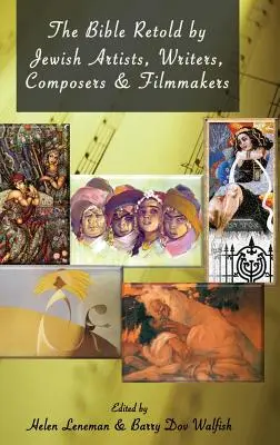 The Bible Retold by Jewish Artists, Writers, Composers and Filmmakers (Biblia povestită de artiști, scriitori, compozitori și regizori evrei) - The Bible Retold by Jewish Artists, Writers, Composers and Filmmakers