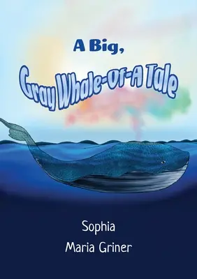 O poveste mare și gri despre balenă - A Big, Gray Whale-Of-A Tale