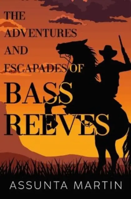 Aventurile și escapadele lui Bass Reeves - Adventures and Escapades of Bass Reeves