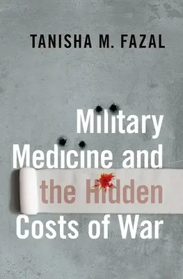 Medicina militară și costurile ascunse ale războiului - Military Medicine and the Hidden Costs of War