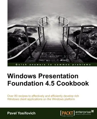 Windows Presentation Foundation 4.5 Carte de bucate - Windows Presentation Foundation 4.5 Cookbook