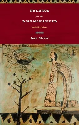 Boleros pentru dezamăgiți și alte piese de teatru - Boleros for the Disenchanted and Other Plays