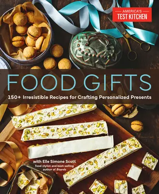 Cadouri alimentare: 150+ rețete irezistibile pentru crearea de cadouri personalizate - Food Gifts: 150+ Irresistible Recipes for Crafting Personalized Presents