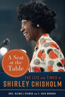Un loc la masă: Viața și vremurile lui Shirley Chisholm - A Seat at the Table: The Life and Times of Shirley Chisholm