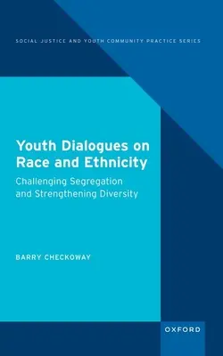 Dialoguri ale tinerilor despre rasă și etnicitate: Contestarea segregării și consolidarea diversității - Youth Dialogues on Race and Ethnicity: Challenging Segregation and Strengthening Diversity