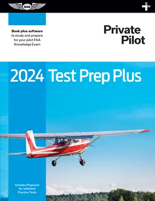 2024 Private Pilot Test Prep Plus: Paperback Plus Software pentru a studia și a vă pregăti pentru examenul de cunoștințe FAA Pilot - 2024 Private Pilot Test Prep Plus: Paperback Plus Software to Study and Prepare for Your Pilot FAA Knowledge Exam