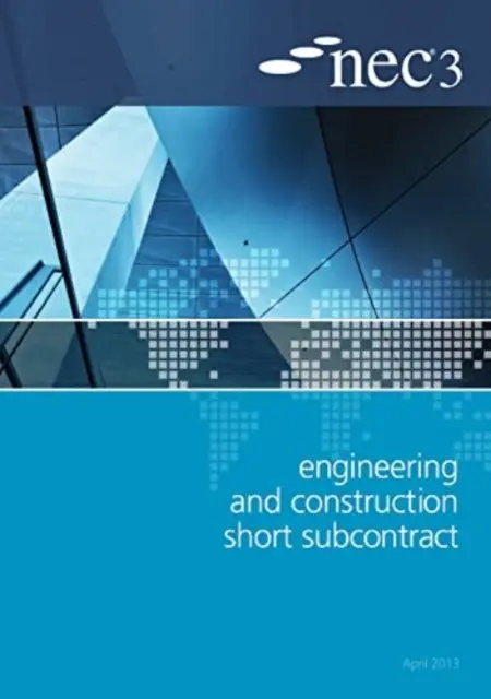 Subcontract scurt de inginerie și construcții NEC3 - NEC3 Engineering and Construction Short Subcontract