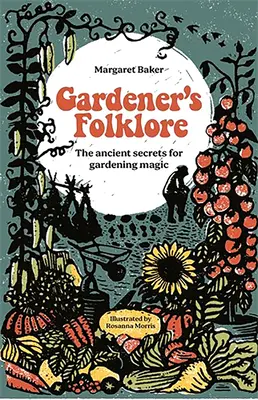 Folclorul grădinarului: Secretele străvechi pentru magia grădinăritului. - Gardener's Folklore: The Ancient Secrets for Gardening Magic.