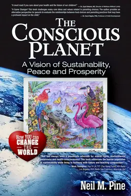 Planeta conștientă: O viziune a durabilității, păcii și prosperității - The Conscious Planet: A Vision of Sustainability, Peace and Prosperity