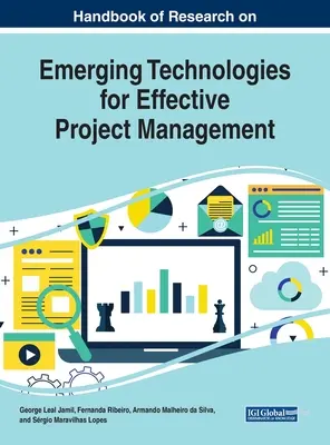 Manual de cercetare privind tehnologiile emergente pentru gestionarea eficientă a proiectelor - Handbook of Research on Emerging Technologies for Effective Project Management