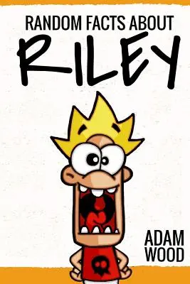 Informații aleatorii despre Riley - Random facts about Riley