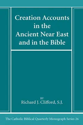 Relatările creației în Orientul Apropiat Antic și în Biblie - Creation Accounts in the Ancient Near East and in the Bible