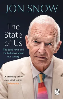 The State of Us: The Good News and the Bad News about Our Society (Starea noastră: vești bune și vești proaste despre societatea noastră) - The State of Us: The Good News and the Bad News about Our Society