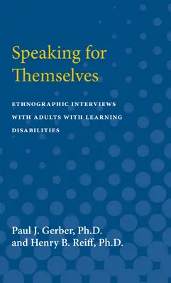 Speaking for Themselves: Interviuri etnografice cu adulți cu dizabilități de învățare - Speaking for Themselves: Ethnographic Interviews with Adults with Learning Disabilities