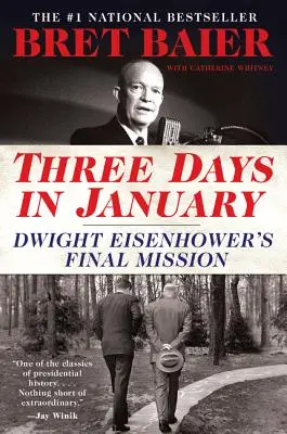 Trei zile în ianuarie: Ultima misiune a lui Dwight Eisenhower - Three Days in January: Dwight Eisenhower's Final Mission