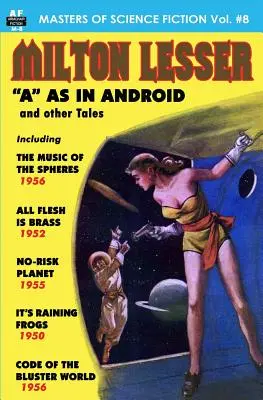 Masters of Science Fiction, volumul opt, Milton Lesser - Masters of Science Fiction, Volume Eight, Milton Lesser