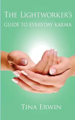 The Lightworker's Guide to Everyday Karma