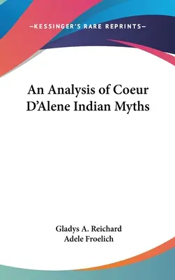O analiză a miturilor indienilor Coeur D'Alene - An Analysis of Coeur D'Alene Indian Myths