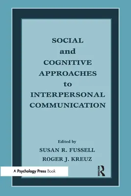 Abordări sociale și cognitive ale comunicării interpersonale - Social and Cognitive Approaches to Interpersonal Communication