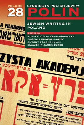 Polin: Studii în evreimea poloneză Volumul 28: Scrieri evreiești în Polonia - Polin: Studies in Polish Jewry Volume 28: Jewish Writing in Poland