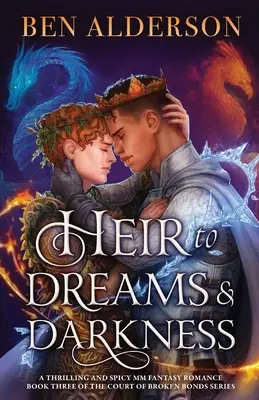 Moștenitorul viselor și al întunericului: O romanță fantasy MM palpitantă și picantă - Heir to Dreams and Darkness: A thrilling and spicy MM fantasy romance