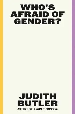 Cui îi este frică de gen? - Who's Afraid of Gender?
