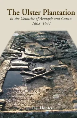 Plantația Ulster în comitatele Armagh și Cavan 1608-41: Aspecte ale răscoalei - The Ulster Plantation in the Counties of Armagh and Cavan 1608-41: Aspects of the Rising