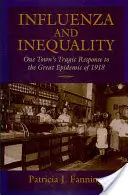 Gripă și inegalitate: Răspunsul tragic al unui oraș la marea epidemie din 1918 - Influenza and Inequality: One Town's Tragic Response to the Great Epidemic of 1918