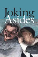 Joking Asides: Teoria, analiza și estetica umorului: The Theory, Analysis, and Aesthetics of Humor - Joking Asides: The Theory, Analysis, and Aesthetics of Humor