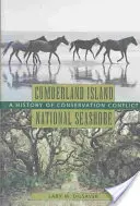 Cumberland Island National Seashore: O istorie a conflictului privind conservarea - Cumberland Island National Seashore: A History of Conservation Conflict