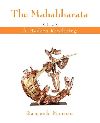The Mahabharata: O redare modernă, vol. 2 - The Mahabharata: A Modern Rendering, Vol. 2