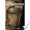 The Undefeated Mind: Despre știința construirii unui sine indestructibil (On the Science of Constructing an Indestructible Self) - The Undefeated Mind: On the Science of Constructing an Indestructible Self