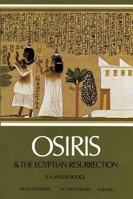 Osiris și învierea egipteană, vol. 1, 1 - Osiris and the Egyptian Resurrection, Vol. 1, 1