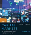 Piețele de capital, ediția a cincea: Instituții, instrumente și gestionarea riscurilor - Capital Markets, Fifth Edition: Institutions, Instruments, and Risk Management
