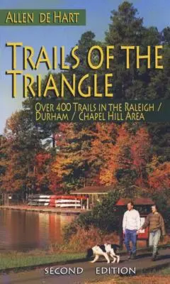 Trails of the Triangle: Peste 400 de trasee în zona Raleigh/Durham/Chapel Hill - Trails of the Triangle: Over 400 Trails in the Raleigh/Durham/Chapel Hill Area