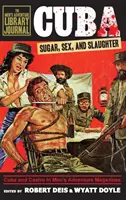 Cuba: Zahăr, sex și măcel - Cuba: Sugar, Sex, and Slaughter