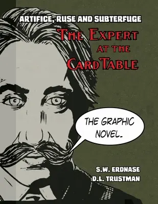 Artificii, Ruse și Subterfugii. Expertul de la masa de joc Roman grafic - Artifice, Ruse, and Subterfuge. The Expert at the Card Table Graphic Novel