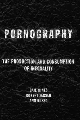 Pornografia: Producția și consumul inegalității - Pornography: The Production and Consumption of Inequality