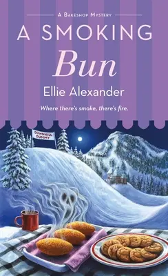 O chiflă afumată: Un mister de cofetărie - A Smoking Bun: A Bakeshop Mystery