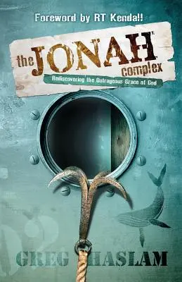 Complexul Jonah: Redescoperirea harului scandalos al lui Dumnezeu - The Jonah Complex: Rediscovering the outrageous grace of God