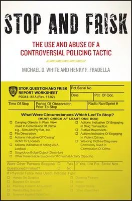 Stop and Frisk: Utilizarea și abuzul unei tactici polițienești controversate - Stop and Frisk: The Use and Abuse of a Controversial Policing Tactic