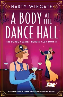 Un cadavru la sala de dans: O crimă misterioasă din anii 1920, absolut de nerefuzat - A Body at the Dance Hall: A totally unputdownable 1920s cozy murder mystery