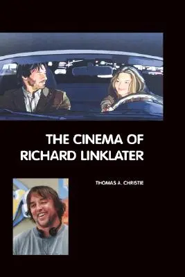 Cinematografia lui Richard Linklater - The Cinema of Richard Linklater
