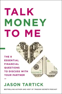 Talk Money to Me: Cele 8 întrebări financiare esențiale de discutat cu partenerul tău - Talk Money to Me: The 8 Essential Financial Questions to Discuss with Your Partner