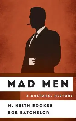 Mad Men: O istorie culturală - Mad Men: A Cultural History