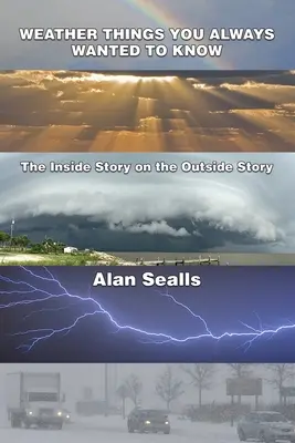 Weather Things you Always Wanted to Know: Povestea din interior despre povestea din exterior - Weather Things you Always Wanted to Know: The Inside Story on the Outside Story