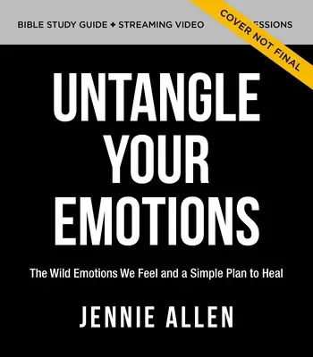 Dezleagă-ți emoțiile Ghid de studiu biblic Plus Streaming Video: Descoperă cum te-a făcut Dumnezeu să te simți - Untangle Your Emotions Bible Study Guide Plus Streaming Video: Discover How God Made You to Feel