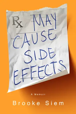Poate provoca efecte secundare: A Memoir - May Cause Side Effects: A Memoir